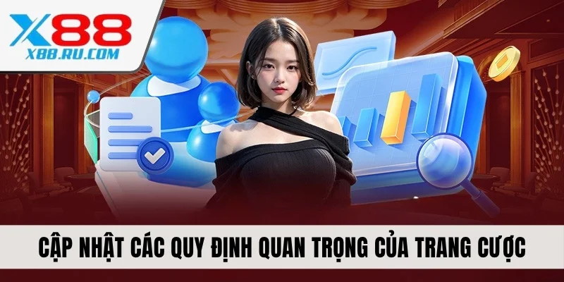 Cập nhật các quy định quan trọng của trang cược