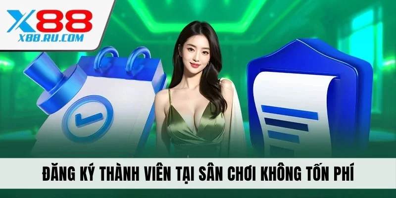 Đăng ký thành viên tại sân chơi không tốn phí