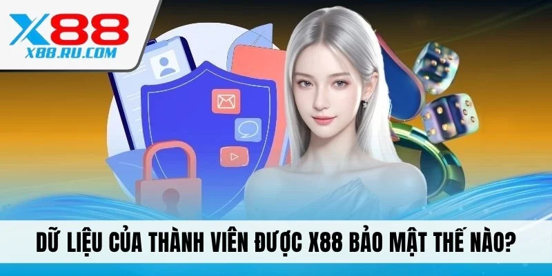 Dữ liệu của thành viên được X88 bảo mật thế nào?