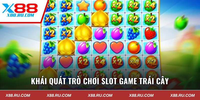Khái quát trò chơi slot game trái cây