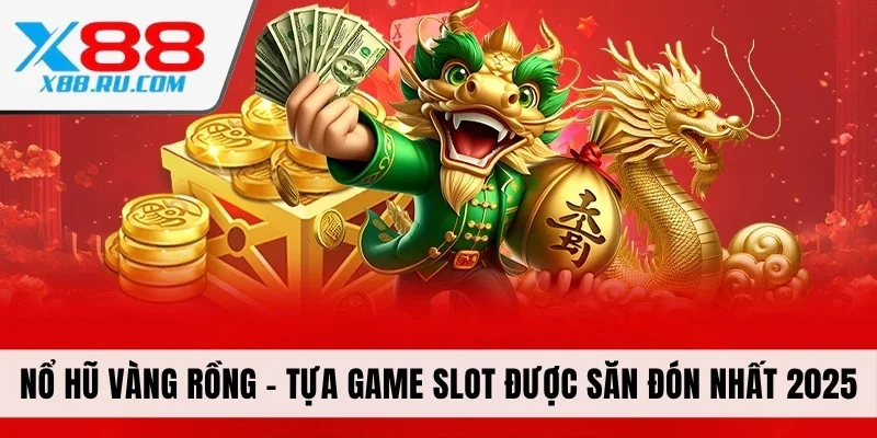 Nổ hũ vàng rồng x88