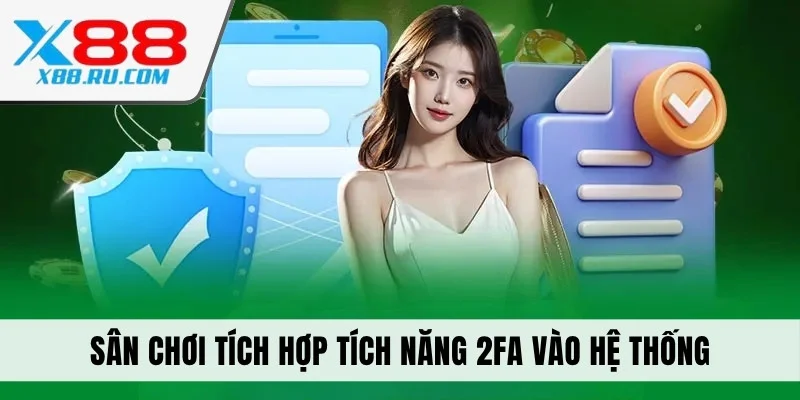 Sân chơi tích hợp tích năng 2FA vào hệ thống