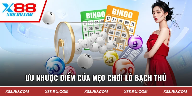 Ưu nhược điểm của mẹo chơi lô bạch thủ