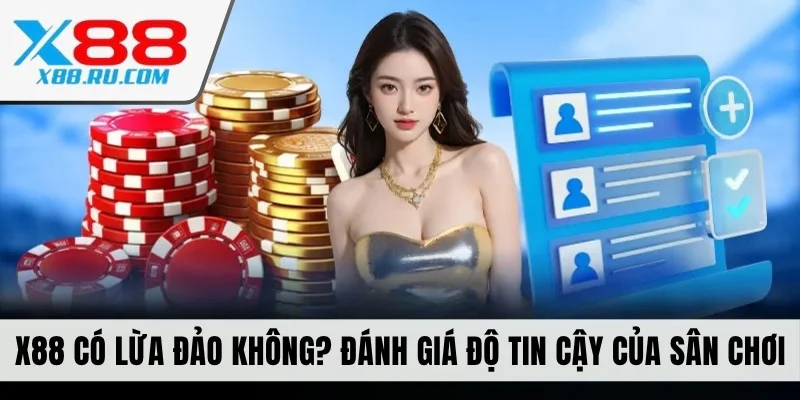 X88 có lừa đảo không
